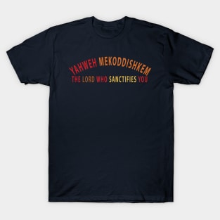 Yahweh Mekoddishkem The Lord Who Sanctifies You Inspirational Christians T-Shirt
